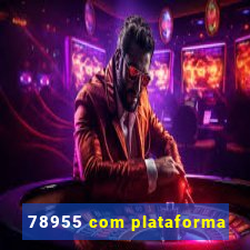 78955 com plataforma